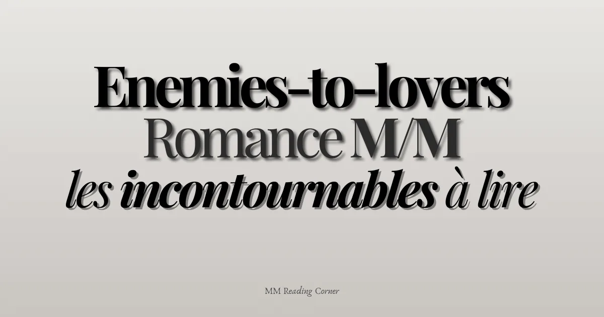 Enemies-to-lovers en romance M/M : les incontournables à lire