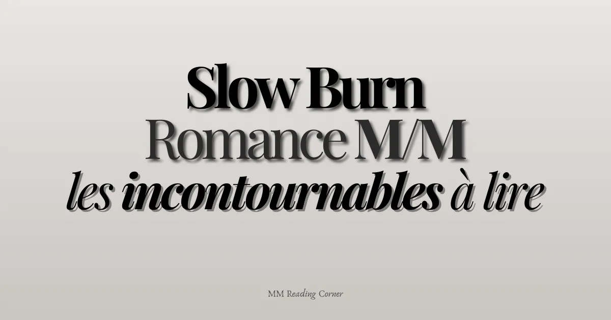 Romance slow burn M/M : 16 livres où l&rsquo;amour prend son temps