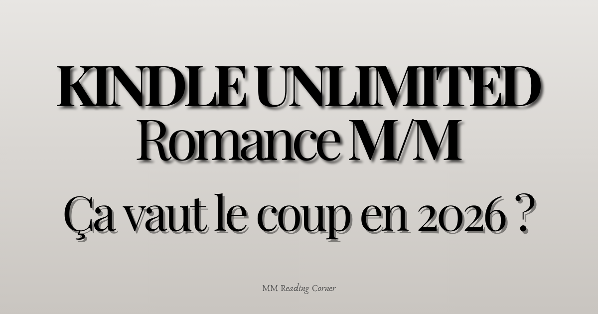 Romance M/M sur Kindle Unlimited : ça vaut le coup en 2026 ?