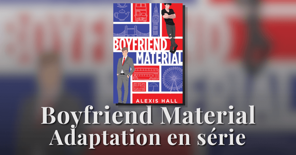Boyfriend Material d’Alexis Hall: A24 développe une série TV