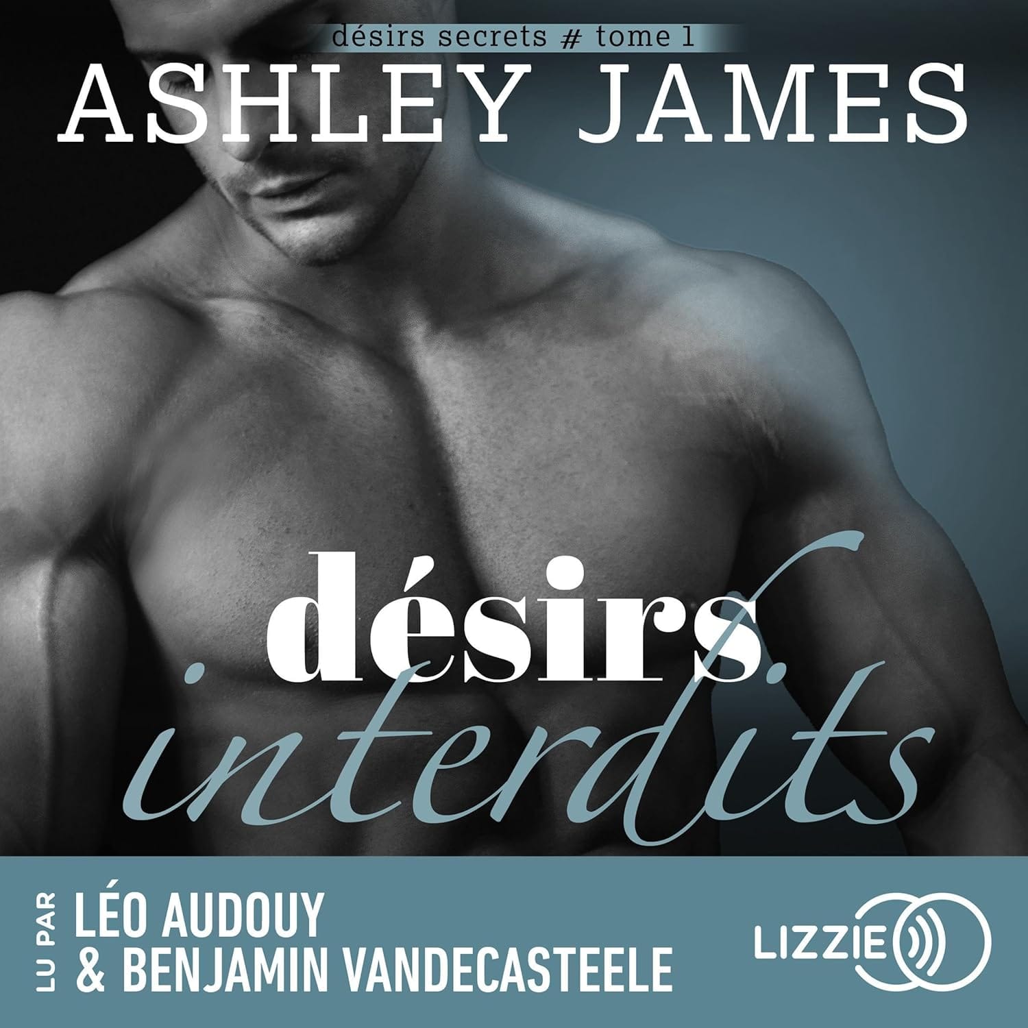 Couverture du livre audio Désirs interdits, Désirs secrets Tome 1 de Ashley James
