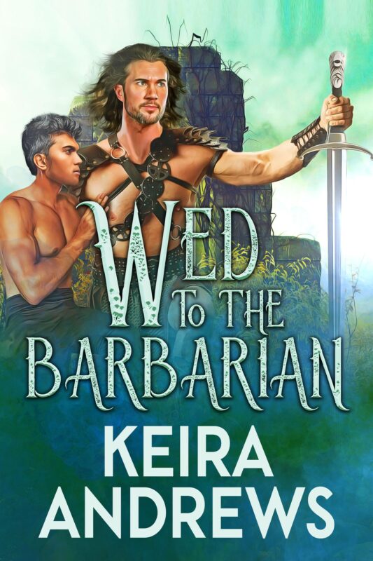 Wed to the Barbarian by Keira Andrews, age gap MM fantasy romance book cover