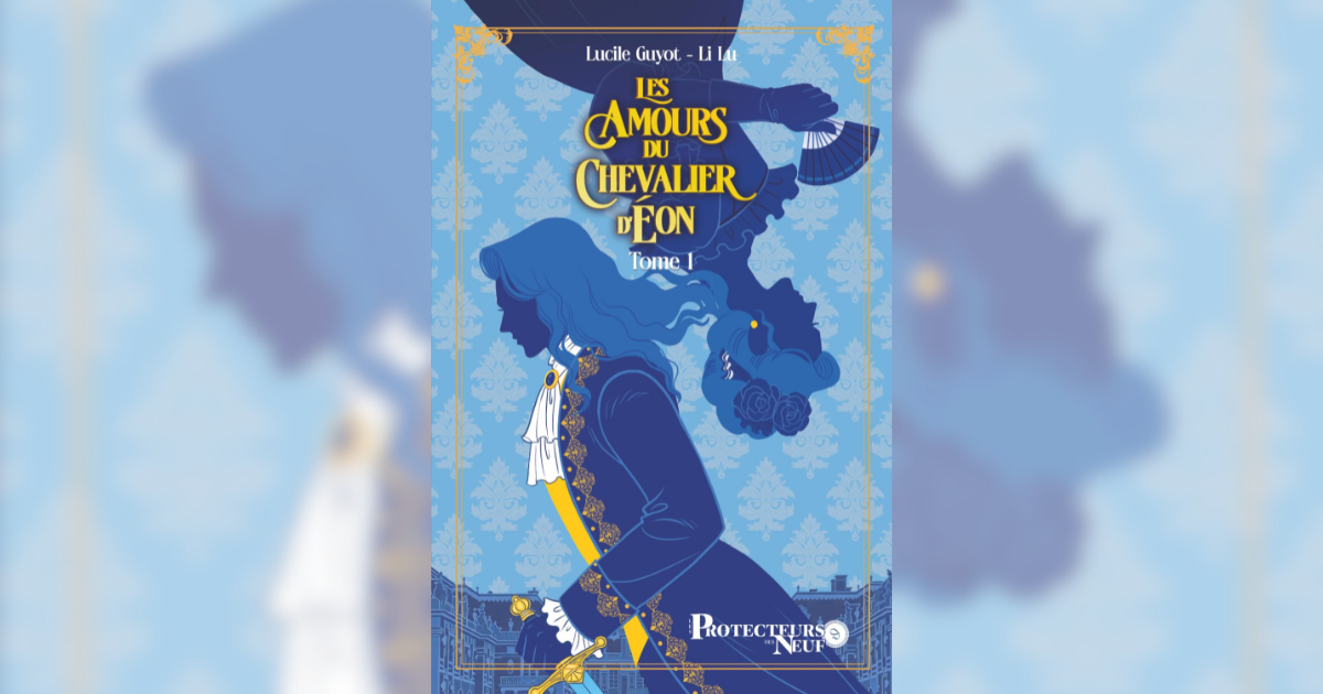 Les Amours du chevalier d’Éon : mon avis sur cette romance MM historique