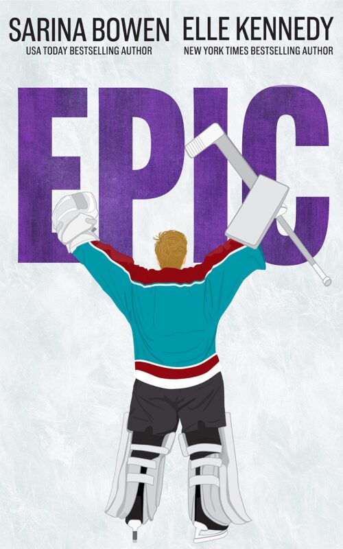 Epic by Sarina Bowen and Elle Kennedy, Him book 3