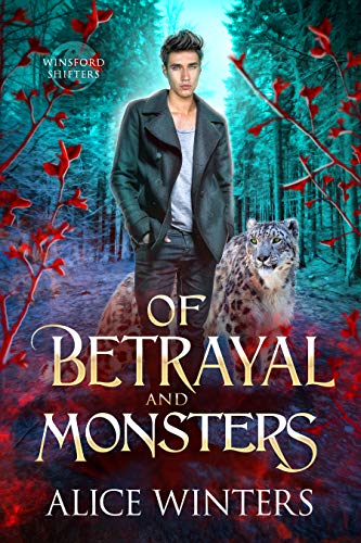 Of Betrayal and Monsters by Alice Winters, Winsford Shifters book 2