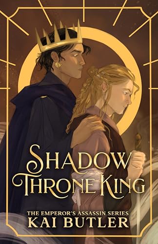 Shadow Throne King, Emperor's Assassin book 3