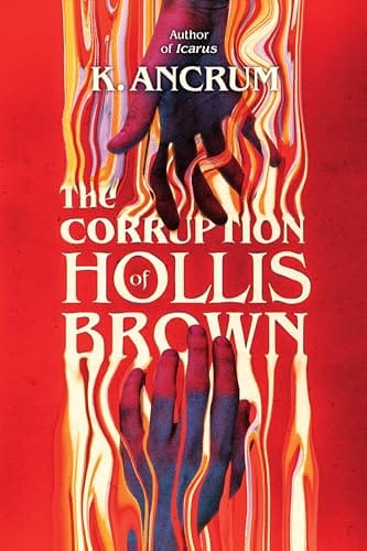 The Corruption of Hollis Brown by K. Ancrum, queer YA possession thriller book cover