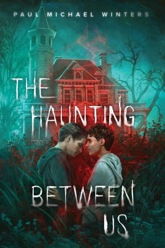 The Haunting Between Us by Paul Michael Winters, YA MM ghost romance book cover