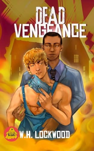 Dead Vengeance by W.H. Lockwood, ExorSquad, MM paranormal romance book cover