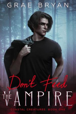 Don't Feed the Vampire by Grae Bryan, Coastal Creatures book 1, MM vampire romance book cover