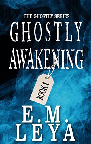 Ghostly Awakening by E.M. Leya, Ghostly book 1, MM ghost romance book cover
