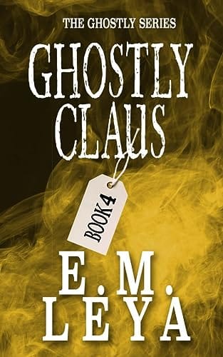 Ghostly Claus by E.M. Leya, Ghostly series Christmas story, MM ghost romance book cover