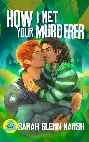 How I Met Your Murderer by Sarah Glenn Marsh, ExorSquad, MM paranormal romcom book cover