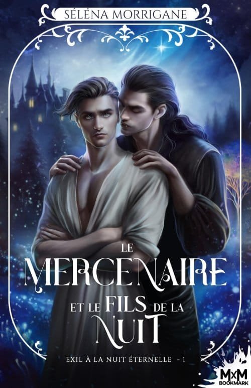 Couverture Le mercenaire et le fils de la Nuit, Tome 1 - Séléna Morrigane