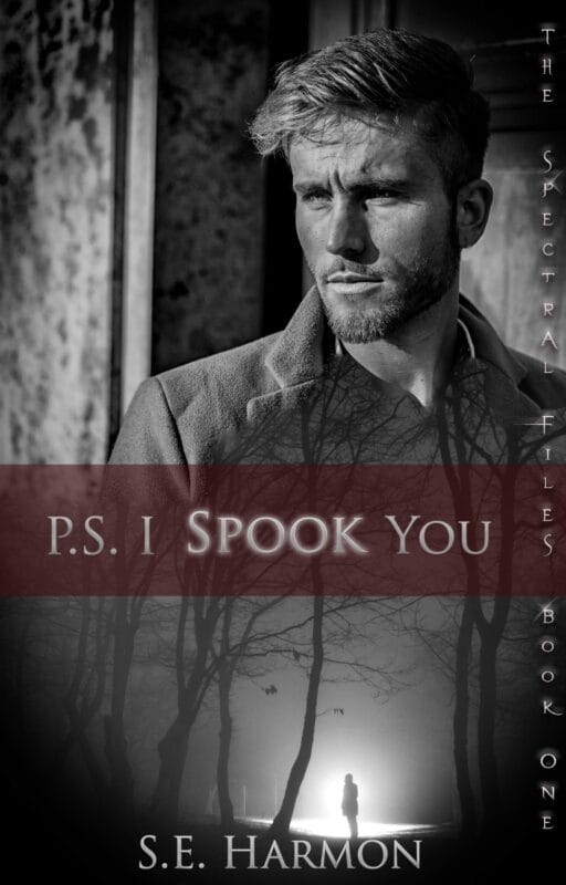 P.S. I Spook You by S.E. Harmon, The Spectral Files book 1, MM ghost romance book cover