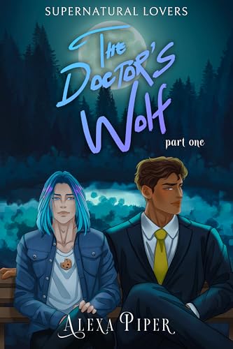 The Doctor's Wolf Part One by Alexa Piper, Supernatural Lovers book 1, MM paranormal romance book cover