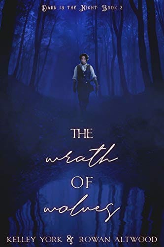 The Wrath of Wolves by Kelley York and Rowan Altwood, Dark Is the Night book 3, gothic MM book cover