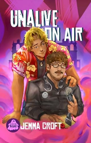 Unalive On Air by Jemma Croft, ExorSquad, MM paranormal mystery romcom book cover