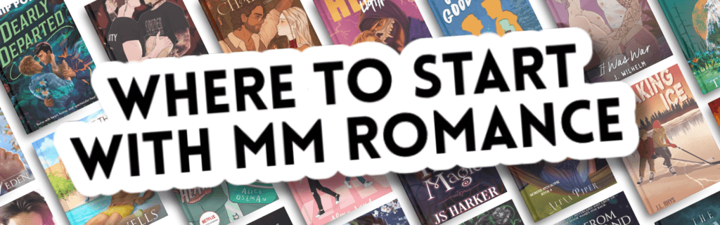 Where to start with MM romance, a beginner guide