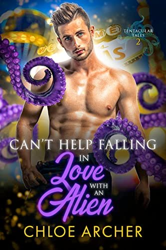 Can't Help Falling in Love with an Alien by Chloe Archer, MM alien romance book cover