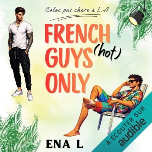 Couverture du livre audio French (hot) Guys Only, Coloc pas chère à L.A. de Ena L.
