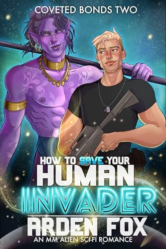 How To Save Your Human Invader by Arden Fox, MM alien romance book cover