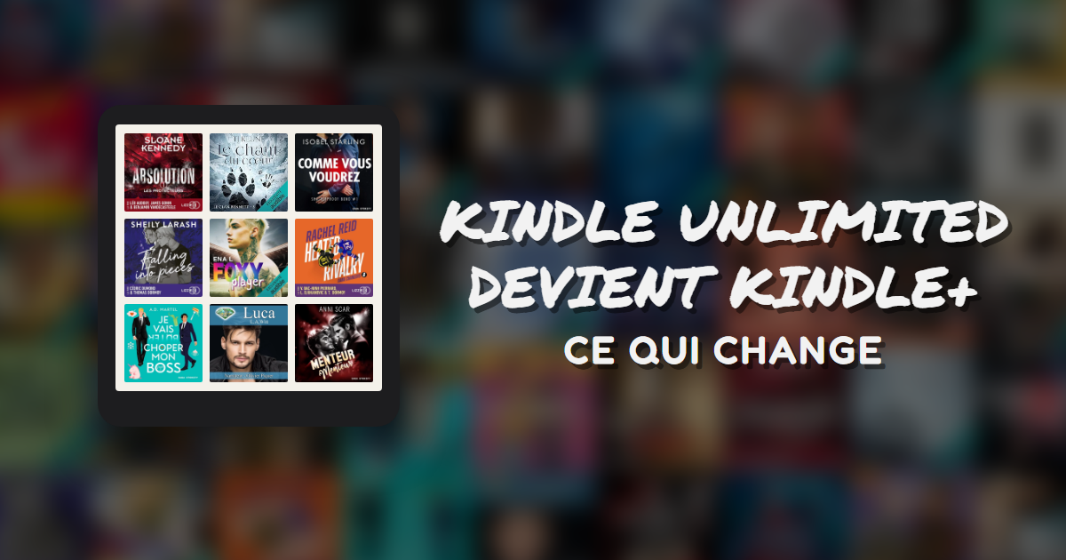 Kindle Unlimited devient Kindle+ : ce qui change, et les livres audio