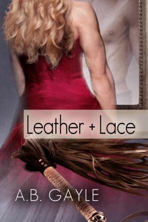 Leather+Lace by A.B. Gayle, MM office romance book cover